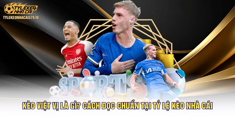 Kèo Việt Vị Là Gì? Cách Đọc Chuẩn Tại Tỷ Lệ Kèo Nhà Cái