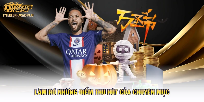 Làm rõ những điểm thu hút của chuyên mục