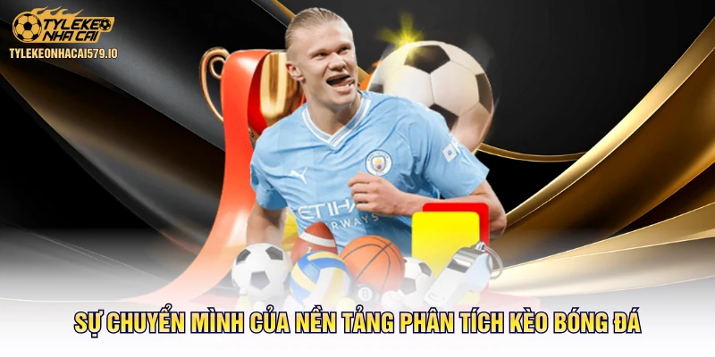 Sự chuyển mình của nền tảng phân tích kèo bóng đá