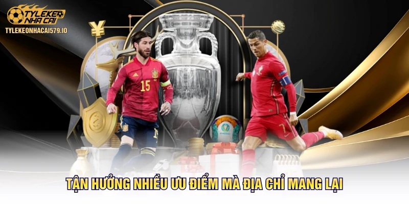 Tận hưởng nhiều ưu điểm mà địa chỉ mang lại